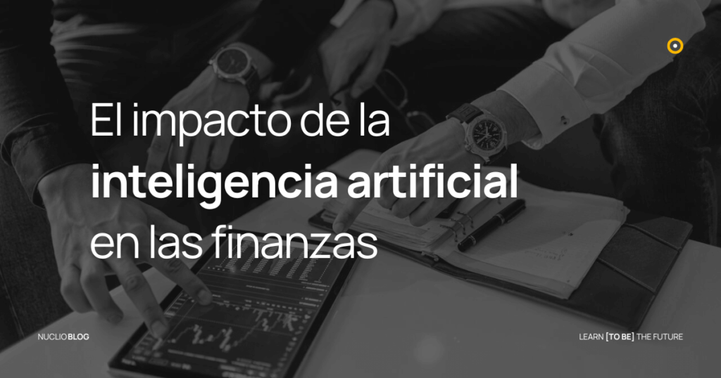 El papel de la inteligencia artificial en la toma de decisiones financieras&nbsp;