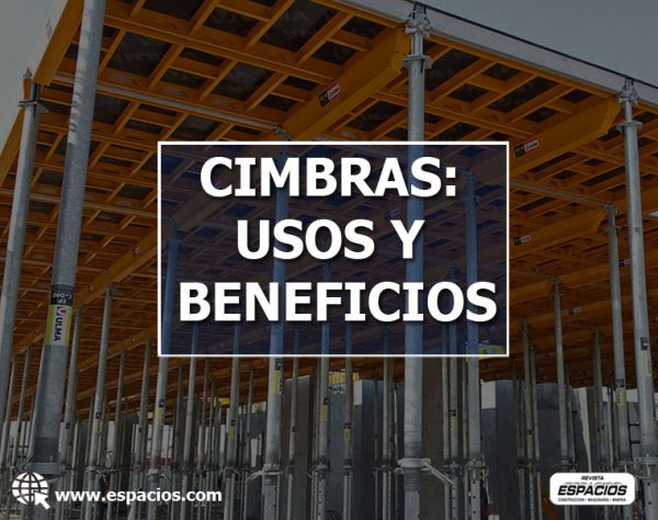 Conoce qu&eacute; son las cimbras en construcci&oacute;n y c&oacute;mo se utilizan&nbsp;