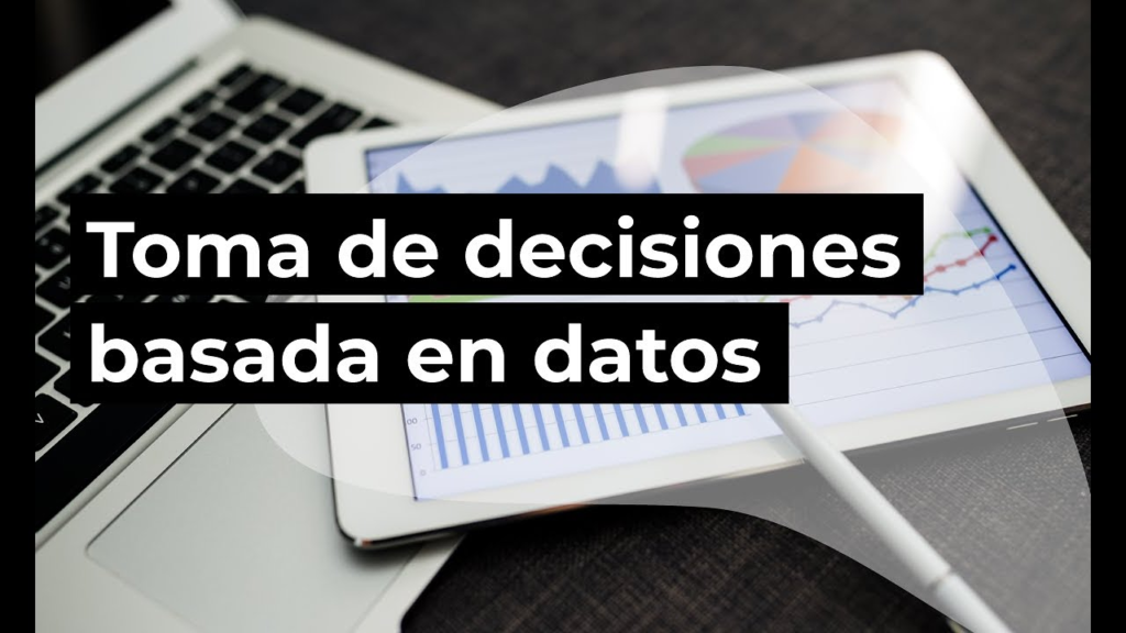 Toma de Decisiones Estrat&eacute;gicas Basada en Datos: El Poder de la Anal&iacute;tica&nbsp;