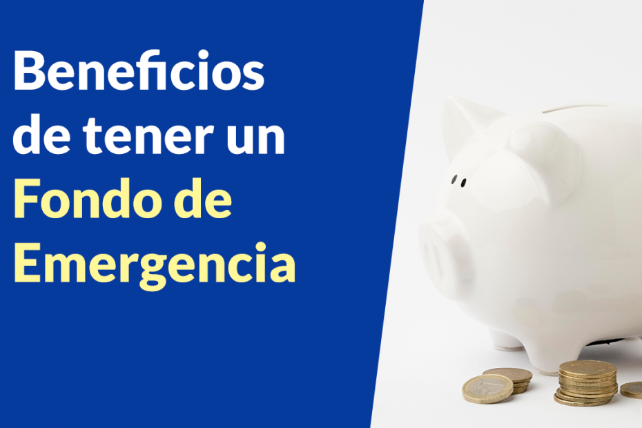 Construye tu Escudo Financiero: Los Beneficios de Tener un Fondo de Emergencias&nbsp;