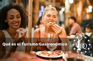 Turismo Gastron&oacute;mico: Una Experiencia Cultural