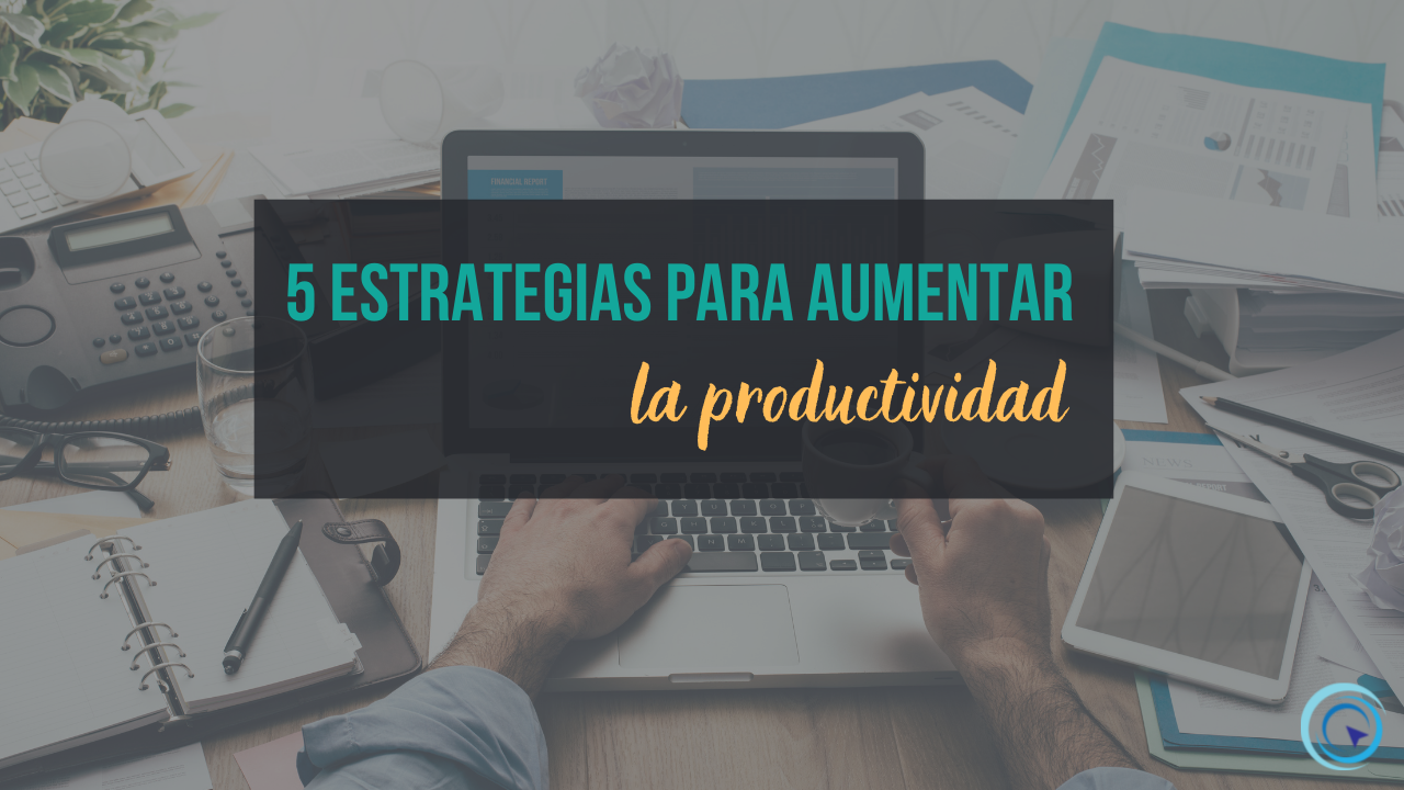 Santiago Otero Armengol | Estrategias Efectivas para Aumentar la Productividad en tu Empresa