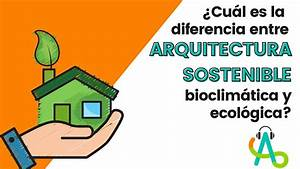 Diferencias entre la Arquitectura Bioclimática y la Orgánica Diferencias entre la Arquitectura Bioclimática y la Orgánica