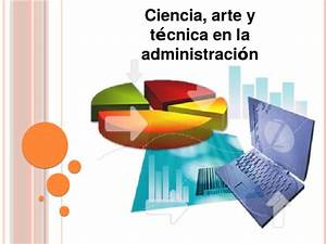 Ejemplos Prácticos de la Integración de Ciencia y Arte en la Administración Ejemplos Prácticos de la Integración de Ciencia y Arte en la Administración
