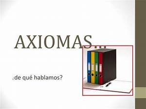 &iquest;Qu&eacute; es un Axioma en Matem&aacute;ticas?