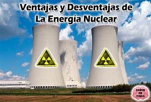 Ventajas y Desventajas de la Energ&iacute;a Nuclear: Un An&aacute;lisis Completo
