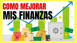 7 pasos Específicos para Mejorar Mis Finanzas Personales 7 pasos Específicos para Mejorar Mis Finanzas Personales