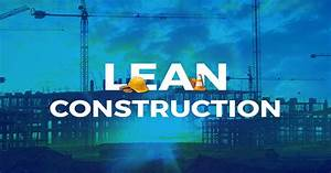 Armando Antonio Iachini: Descifrando la Gesti&oacute;n de Construcci&oacute;n Lean para Proyectos Eficientes